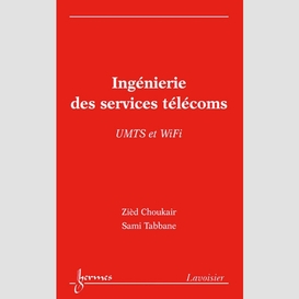 Ingénierie des services télécoms : umts et wi-fi