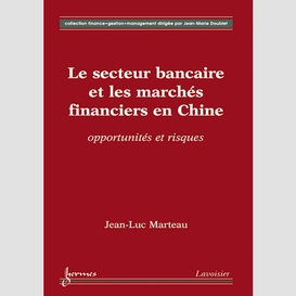 Le secteur bancaire et les marchés financiers en chine : opportunités et risques