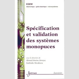 Spécification et validation des systèmes monopuces