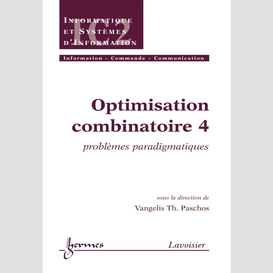 Optimisation combinatoire volume 4, problèmes paradigmatiques