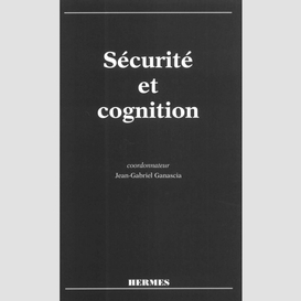 Sécurité et cognition : colloque, paris, 16-17 sept. 1997
