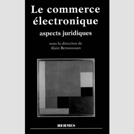 Le commerce électronique : aspects juridiques