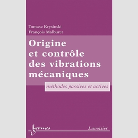 Origine et contrôle des vibrations mécaniques : méthodes passives et actives