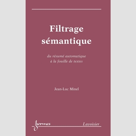 Filtrage sémantique : du résumé automatique à la fouille de textes