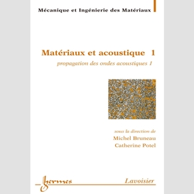 Matériaux et acoustique volume 1, propagation des ondes acoustiques 1