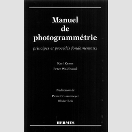 Manuel de photogrammétrie : principes et procédés fondamentaux