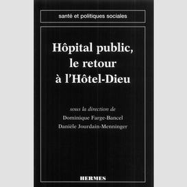 Hôpital public, le retour à l'hôtel-dieu