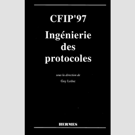 Cfip'97 ingénierie des protocoles