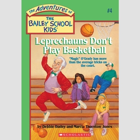 Leprechauns don't play basketball (the bailey school kids #4)