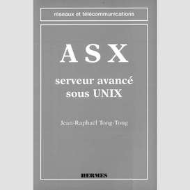 Asx, serveur avancé sous unix