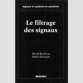 Les signaux et systèmes en questions le filtrage des signaux