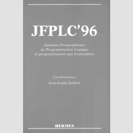 Jfplc 96 : actes des cinquièmes journées francophones de programmation logique et programmation par contraintes