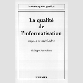 La qualité de l'informatisation : enjeux et méthodes