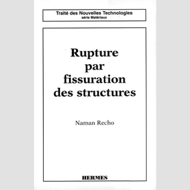 Rupture par fissuration des structures