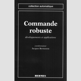 Commande robuste : développements et applications