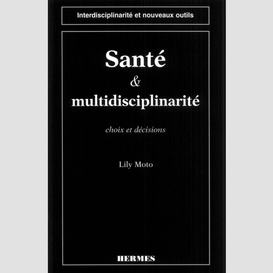 Santé et multidisciplinarité : choix et décisions