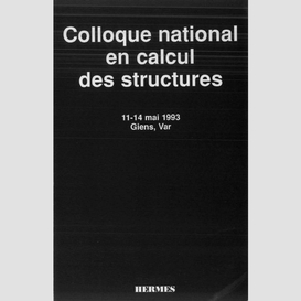 Colloque national en calcul des structures : 11-14 mai 1993, giens, var