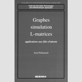 Graphes, simulation, l-matrices : applications aux files d'attente