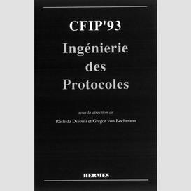 Cfip'93 : ingénierie des protocoles
