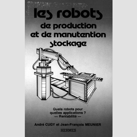 Les robots de production et de manutention-stockage