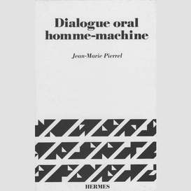 Dialogue oral homme-machine : connaissances linguistiques, stratégies et architecture des systèmes