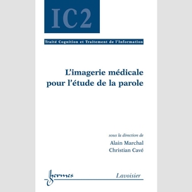 L'imagerie médicale pour l'étude de la parole