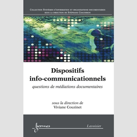 Dispositifs info-communicationnels : questions de médiations documentaires
