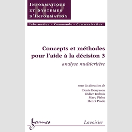Concepts et méthodes pour l'aide à la décision volume 3, analyse multicritère