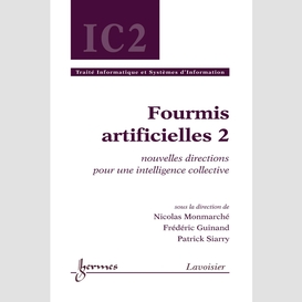 Fourmis artificielles volume 2, nouvelles directions pour une intelligence collective