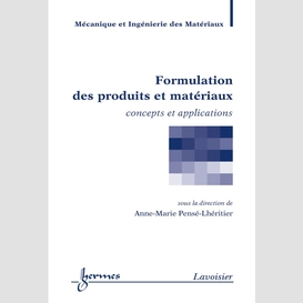 Formulation des produits et matériaux : concepts et applications