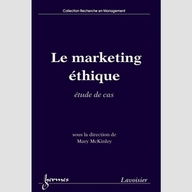 Le marketing éthique : étude de cas