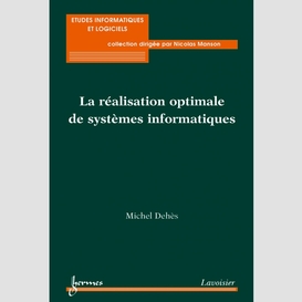 La réalisation optimale de systèmes informatiques