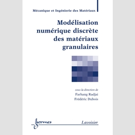 Modélisation numérique discrète des matériaux granulaires