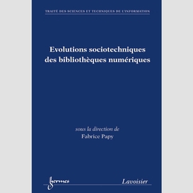 Evolutions sociotechniques des bibliothèques numériques