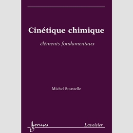 Cinétique chimique : éléments fondamentaux