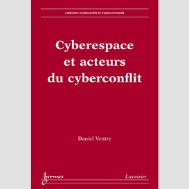 Cyberespace et acteurs du cyberconflit