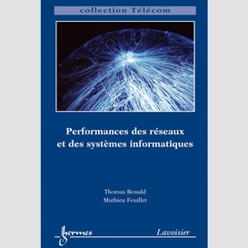 Performances des réseaux et des systèmes informatiques