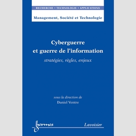 Cyberguerre et guerre de l'information : stratégies, règles, enjeux