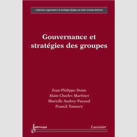 Gouvernance et stratégies des groupes : régénérer la politique générale d'entreprise