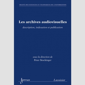 Les archives audiovisuelles : description, indexation et publication