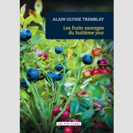 Les fruits sauvages du huitième jour