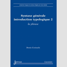 Syntaxe générale : une introduction typologique volume 2, la phrase
