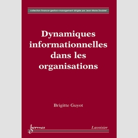 Dynamiques informationnelles dans les organisations