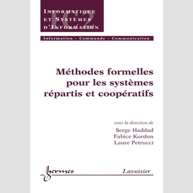 Méthodes formelles pour les systèmes répartis et coopératifs