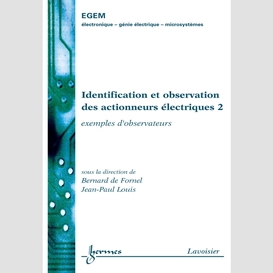 Identification et observation des actionneurs électriques volume 2, exemples d'observateurs