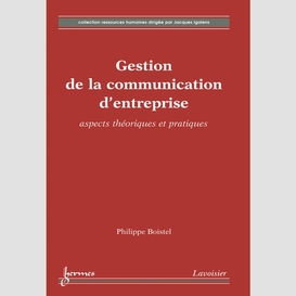 Gestion de la communication d'entreprise : aspects théoriques et pratiques