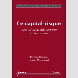 Le capital-risque : mécanisme de financement de l'innovation