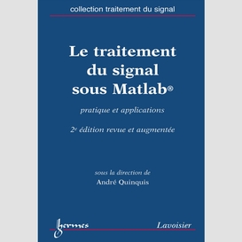 Le traitement du signal sous matlab : pratique et applications