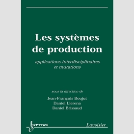 Les systèmes de production : applications interdisciplinaires et mutations