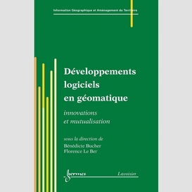 Développements logiciels en géomatique : innovations et mutualisation